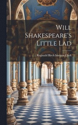 Will Shakespeare's Little Lad 1