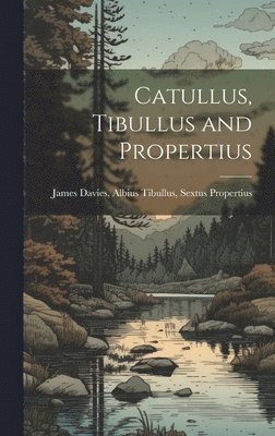 bokomslag Catullus, Tibullus and Propertius