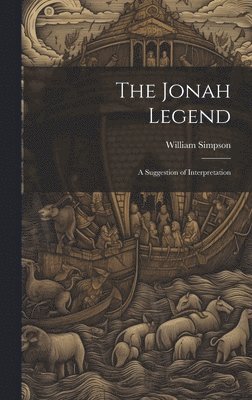 William Simpson - Jonah Legend, Inbunden