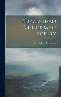 bokomslag Elizabethan Criticism of Poetry