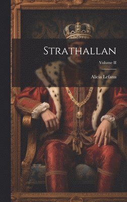 Alicia Lefanu - Strathallan; Volume II, Inbunden
