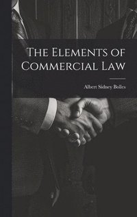 bokomslag The Elements of Commercial Law