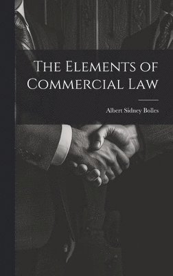 The Elements of Commercial Law 1