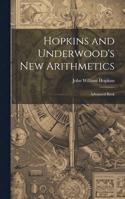 Hopkins and Underwood's New Arithmetics 1