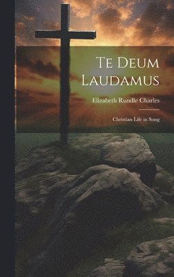 Te Deum Laudamus 1