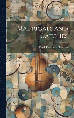 bokomslag Madrigals and Catches