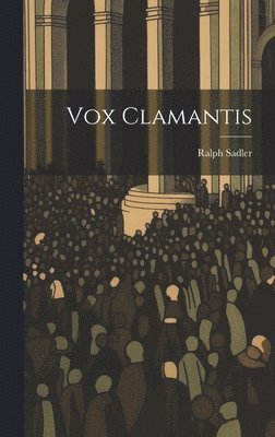 Ralph Sadler - Vox Clamantis, Inbunden