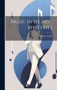 bokomslag Music in Its Art-Mysteries