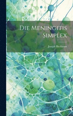 Joseph Bierbaum - Die Meningitis Simplex, Inbunden