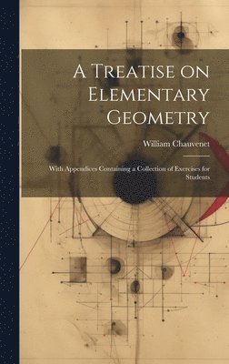 A Treatise on Elementary Geometry 1