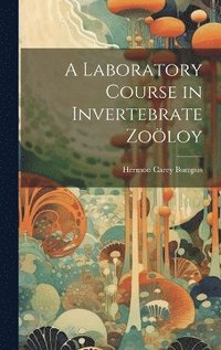 bokomslag A Laboratory Course in Invertebrate Zoloy