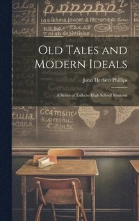 bokomslag Old Tales and Modern Ideals