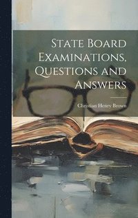 bokomslag State Board Examinations, Questions and Answers