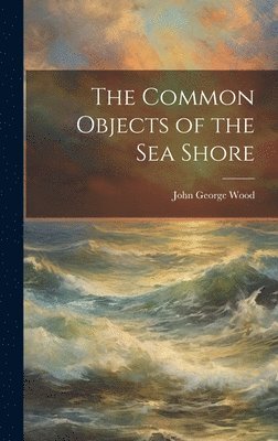 The Common Objects of the Sea Shore 1
