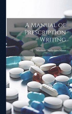 bokomslag A Manual of Prescription Writing