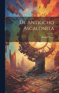 bokomslag De Antiocho Ascalonita
