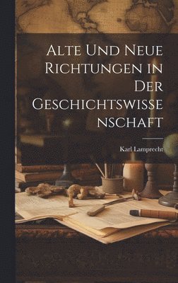 Alte und Neue Richtungen in der Geschichtswissenschaft 1