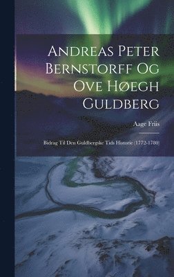 bokomslag Andreas Peter Bernstorff og Ove Hegh Guldberg