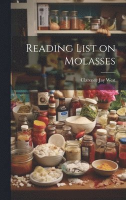 Clarence Jay West - Reading List on Molasses, Inbunden