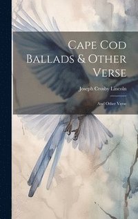 bokomslag Cape Cod Ballads & Other Verse