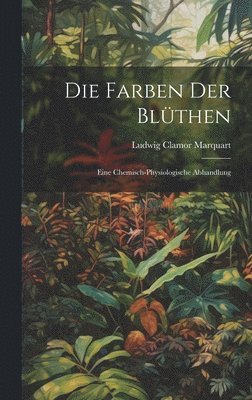 Die Farben der Blüthen