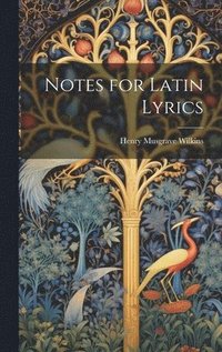 bokomslag Notes for Latin Lyrics