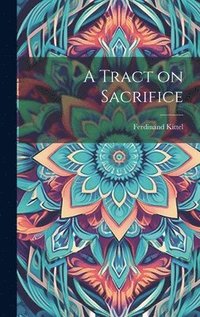bokomslag A Tract on Sacrifice