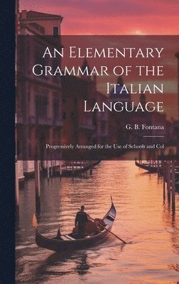 Elementary Grammar of the Italian Language