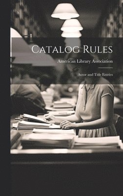 American Library Association - Catalog Rules, Inbunden