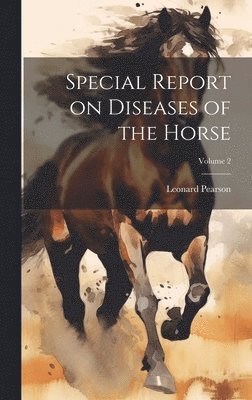 bokomslag Special Report on Diseases of the Horse; Volume 2