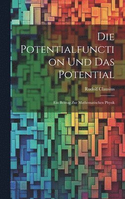 Die Potentialfunction und das Potential 1