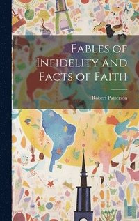 bokomslag Fables of Infidelity and Facts of Faith