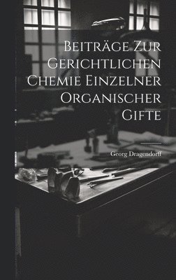 bokomslag Beiträge zur Gerichtlichen Chemie Einzelner Organischer Gifte