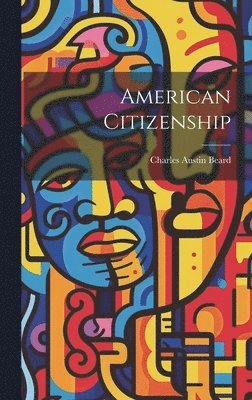 bokomslag American Citizenship