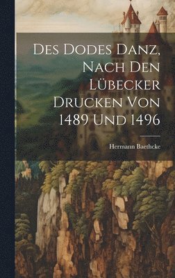 bokomslag Des Dodes Danz, Nach den Lübecker Drucken von 1489 und 1496