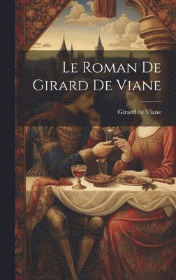 bokomslag Le Roman de Girard de Viane