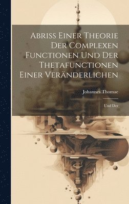 bokomslag Abriss Einer Theorie der Complexen Functionen und der Thetafunctionen Einer Vernderlichen