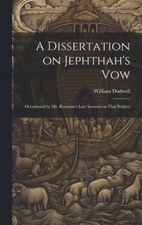 bokomslag A Dissertation on Jephthah's Vow