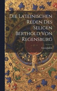 bokomslag Die Lateinischen Reden des Seligen Berthold von Regensburg