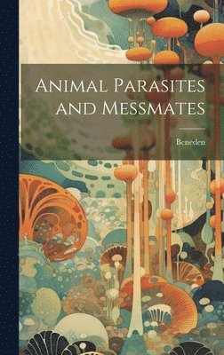 bokomslag Animal Parasites and Messmates