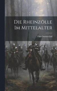 bokomslag Die Rheinzlle im Mittelalter