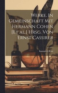 bokomslag Werke. In Gemeinschaft mit Hermann Cohen [et al.] hrsg. von Ernst Cassirer