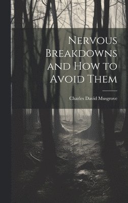 Nervous Breakdowns and How to Avoid Them 1
