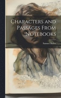 bokomslag Characters and Passages From Notebooks