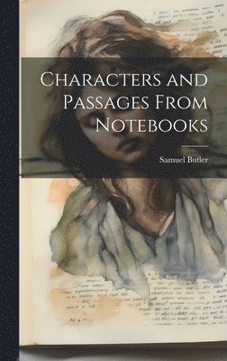 Characters and Passages From Notebooks 1
