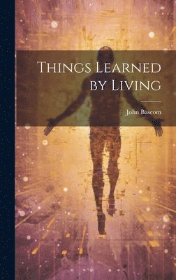 Things Learned by Living 1