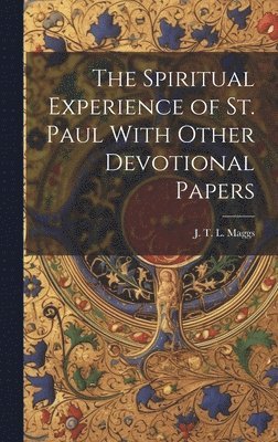bokomslag Spiritual Experience of St. Paul With Other Devotional Papers