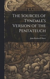 bokomslag The Sources of Tyndale's Version of the Pentateuch