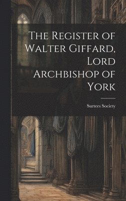 Surtees Society - Register of Walter Giffard, Lord Archbishop of York, Inbunden