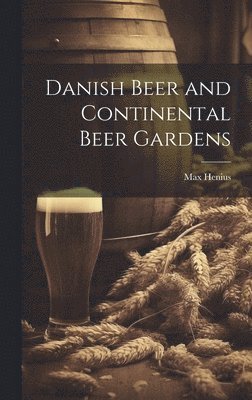 bokomslag Danish Beer and Continental Beer Gardens